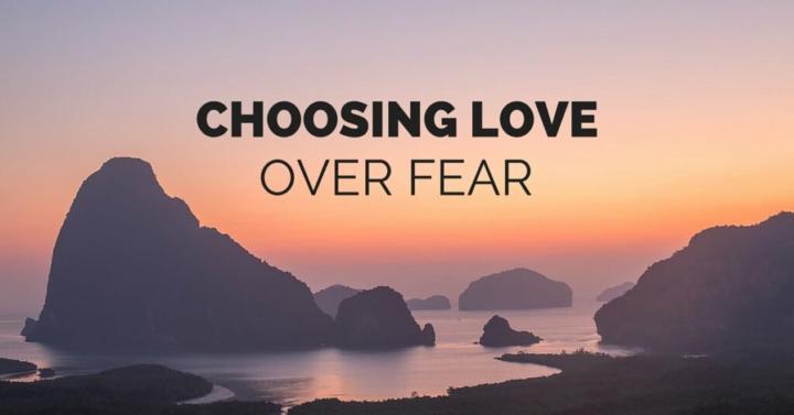💕Love over Fear