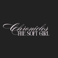 The Soft Girl Chronicles