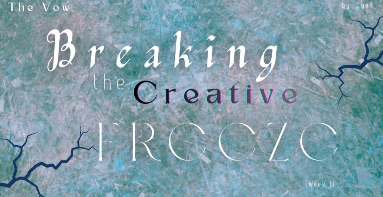 Wk 1: Breaking the Creative Freeze (4 week Course)