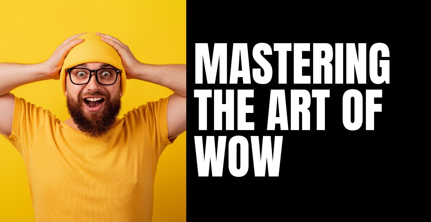 Mastering the Art of WOW