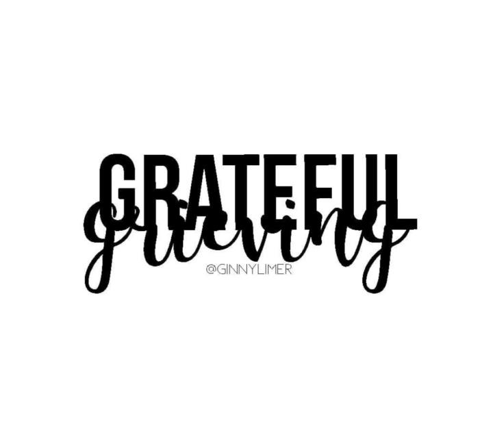 Grateful & Grieving