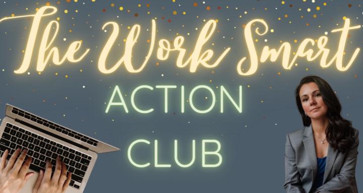 The Work Smart Action Club