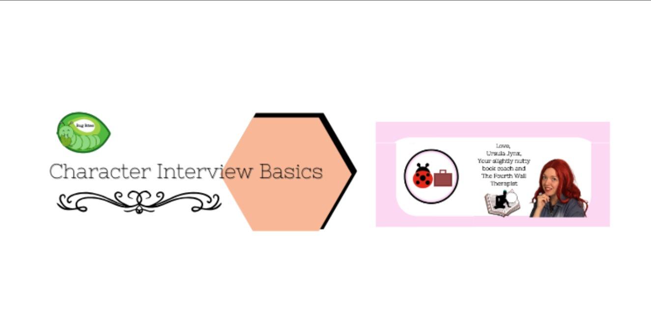 Bug Bites: Character Interview Basics