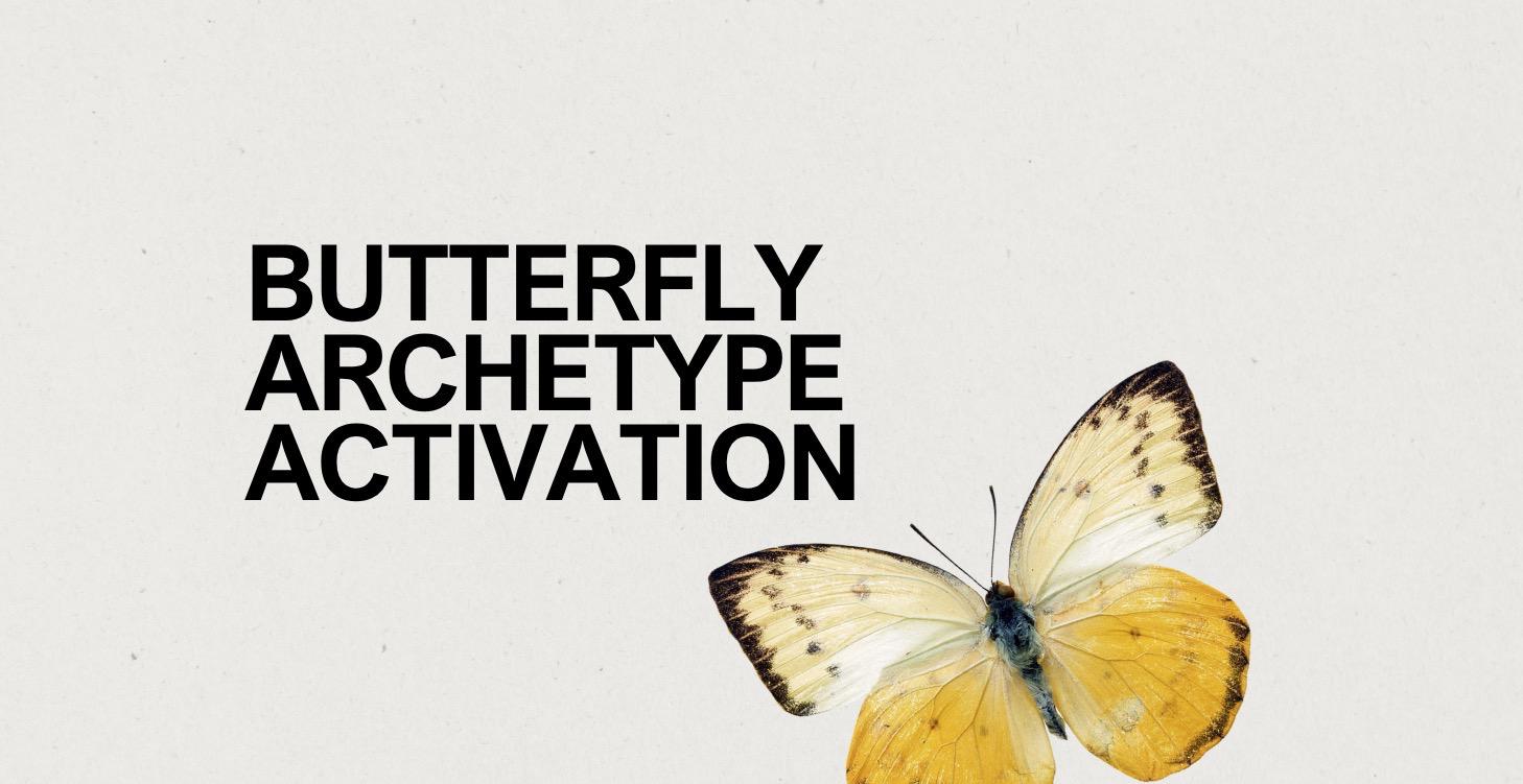 Butterfly Archetype Activation