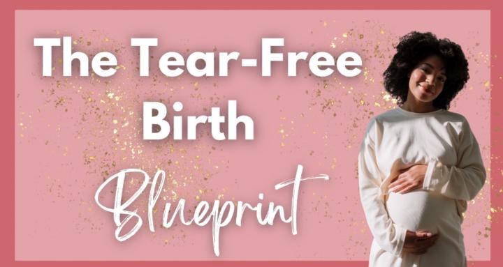 Tear-Free Birth Blueprint