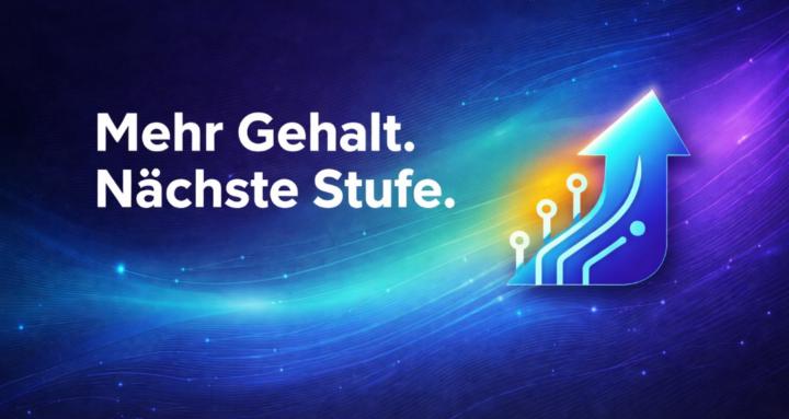 Mehr Gehalt. Nächste Stufe.