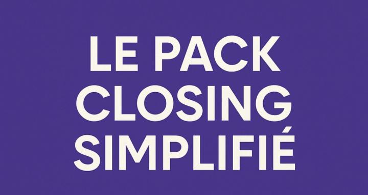 Le Pack Closing Simplifié