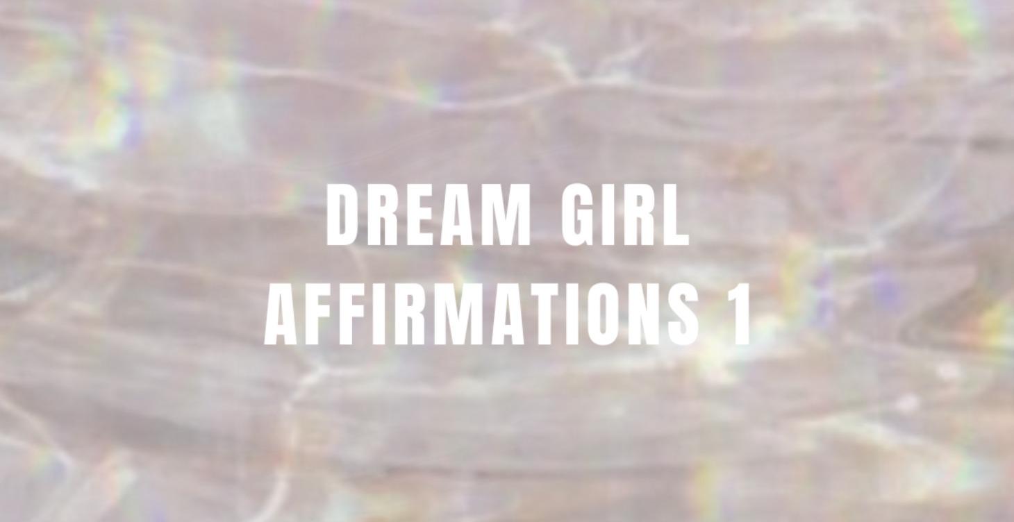 Dream Girl Affirmations 1
