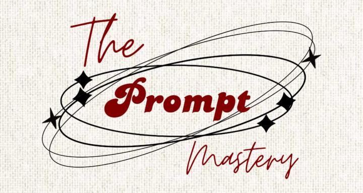 The Prompt Mastery
