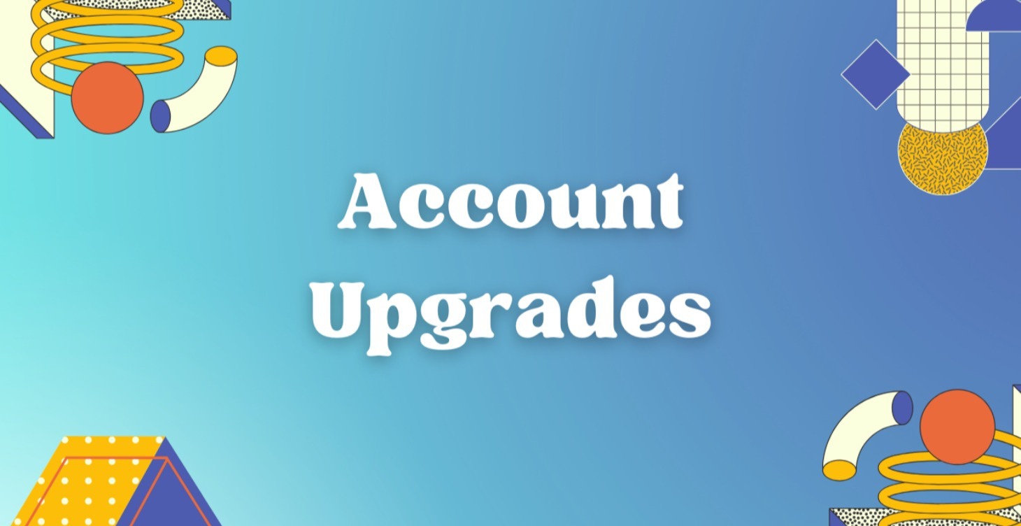 Account Upgrades