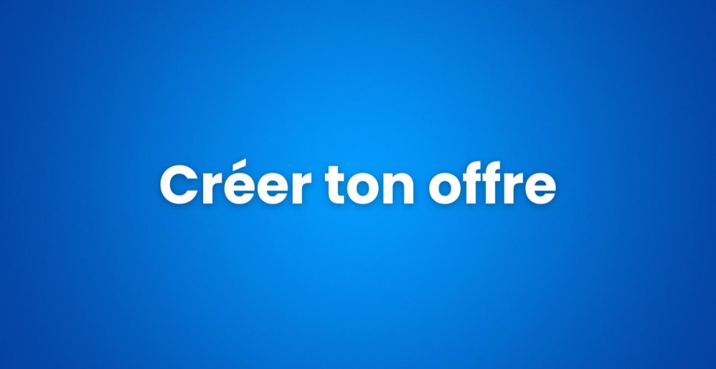 3 — Créer une Offre