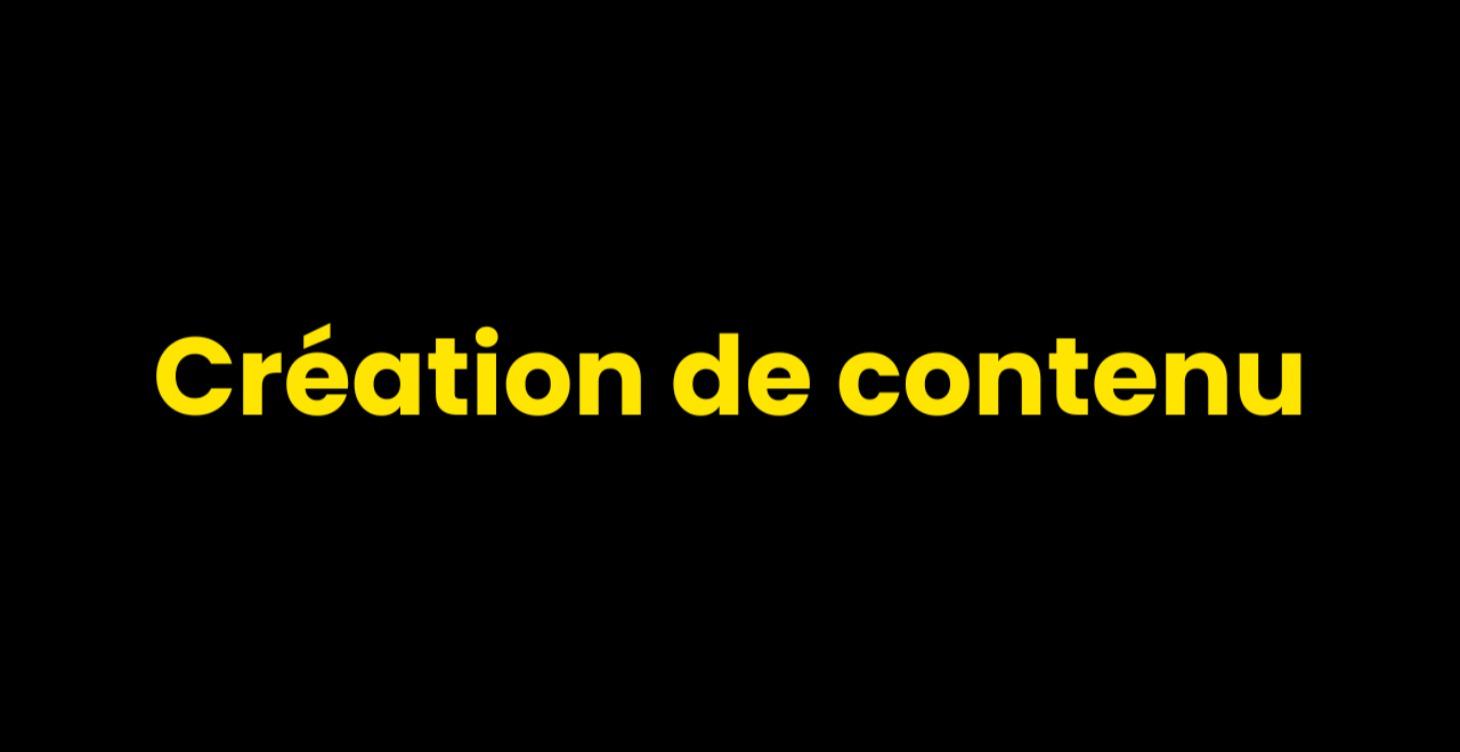 4 — Créer du Contenu