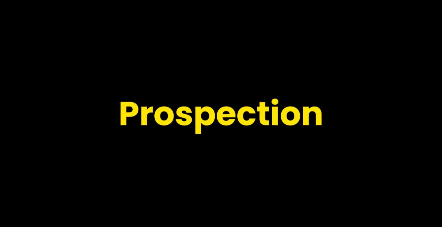 5 — Prospection