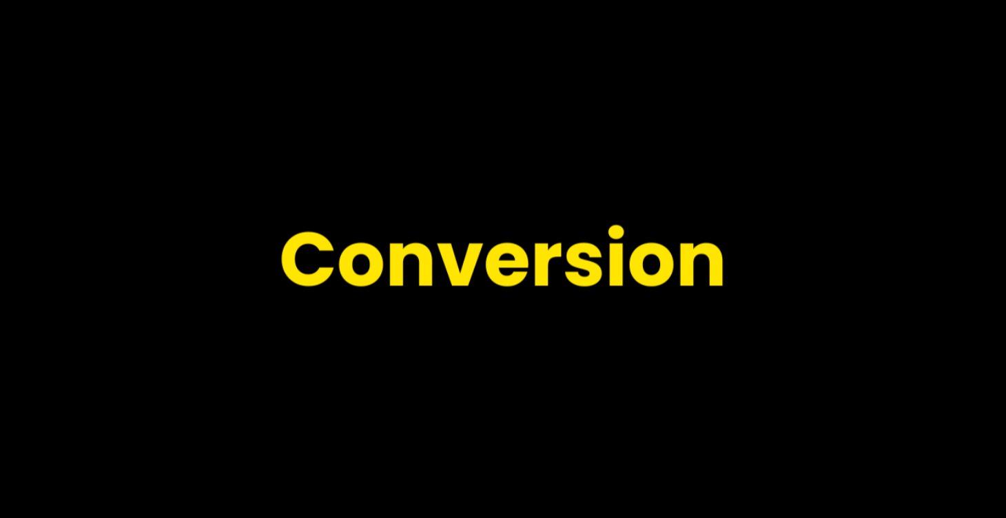6 — Conversion