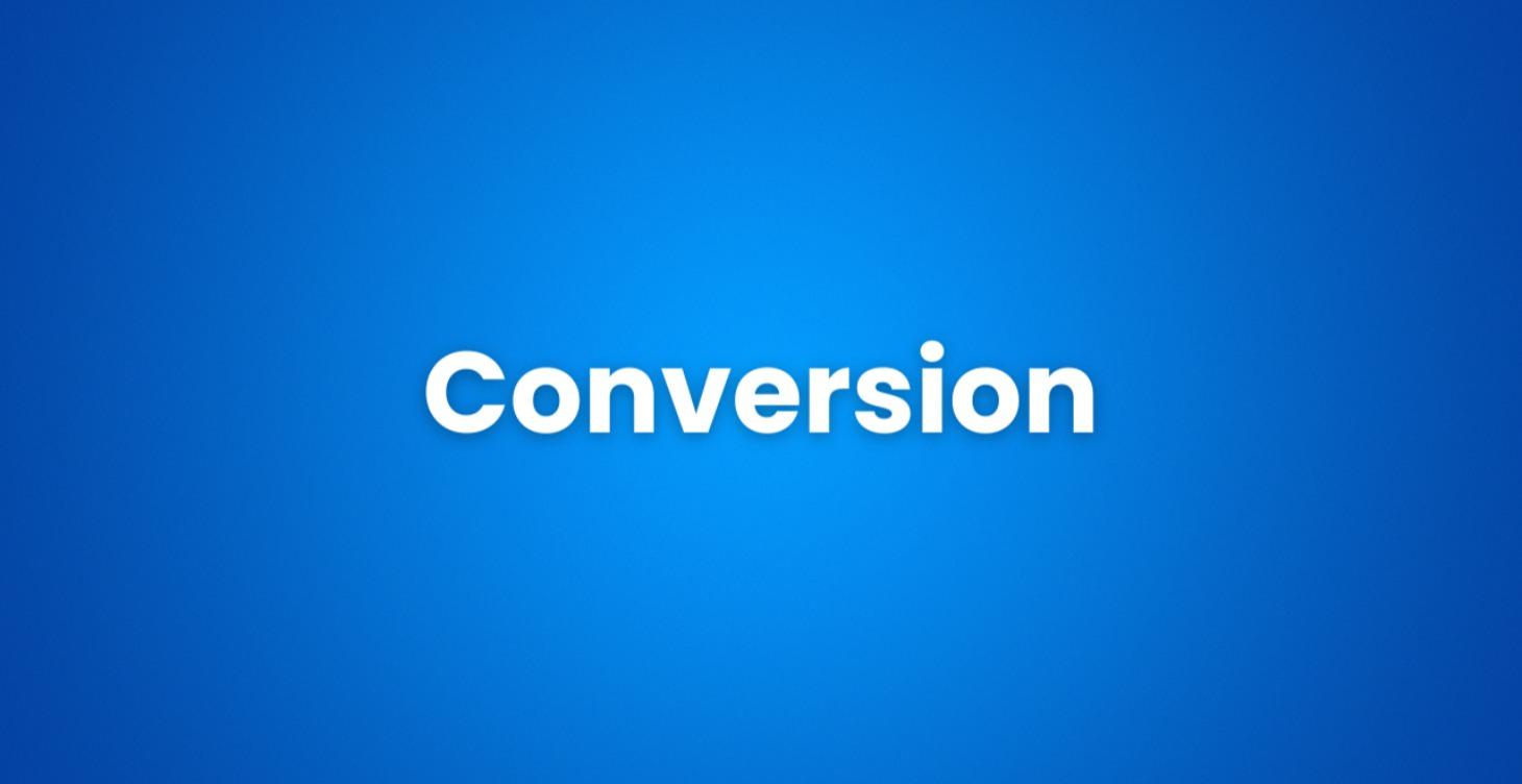 MODULE 6 — Conversion