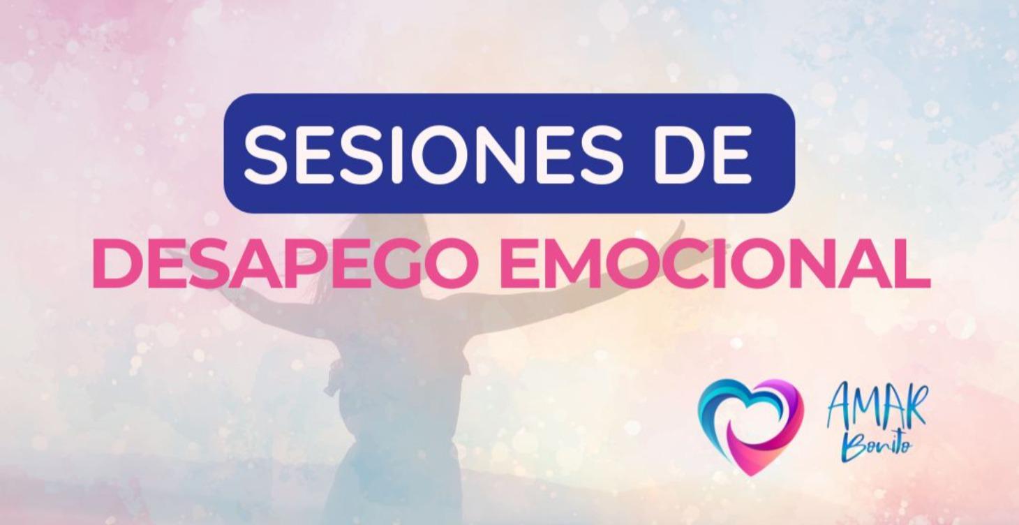 SESIONES DE DESAPEGO EMOCIONAL