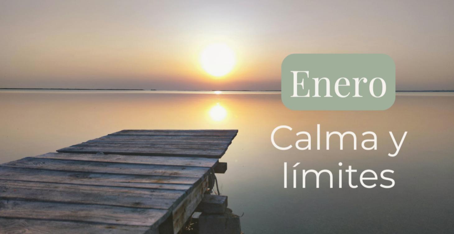 Enero | Calma y límites