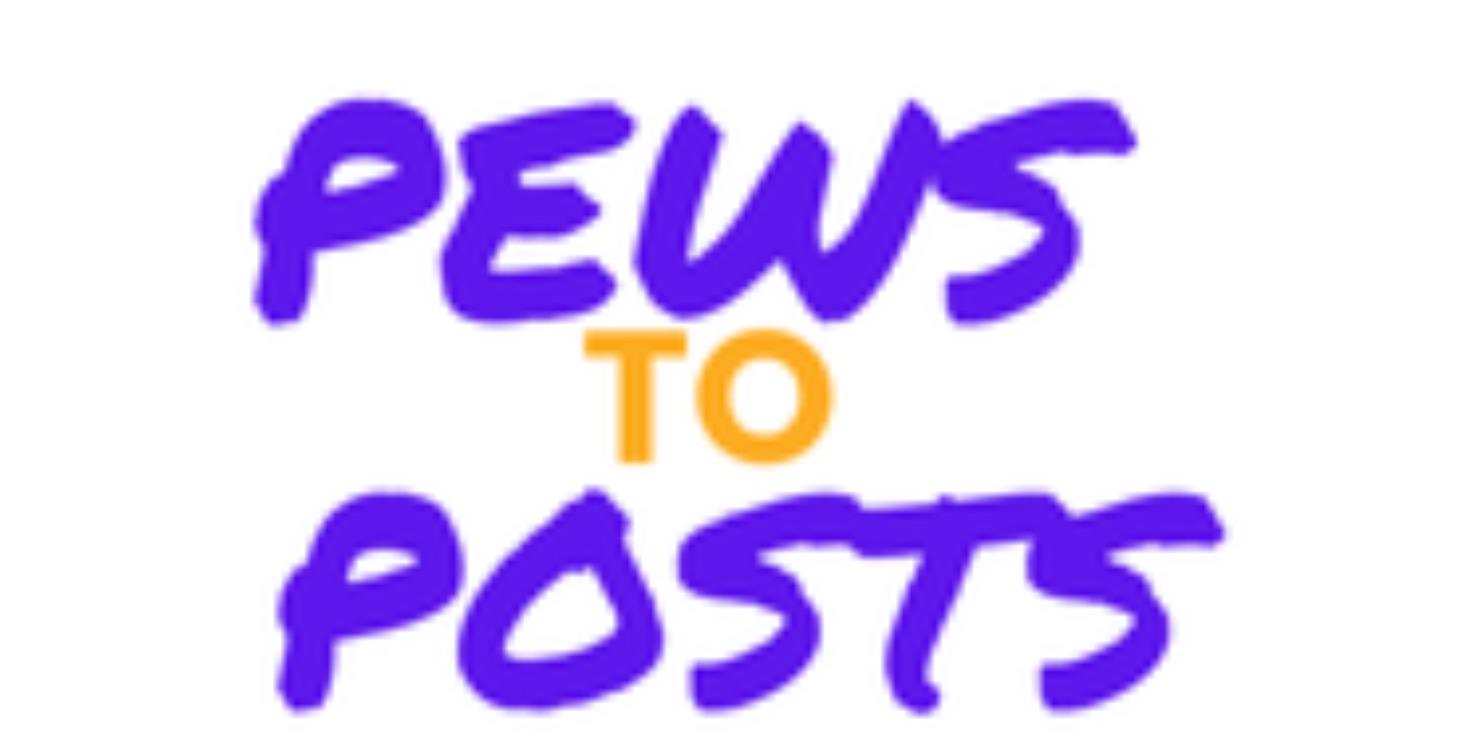 Pews To Posts