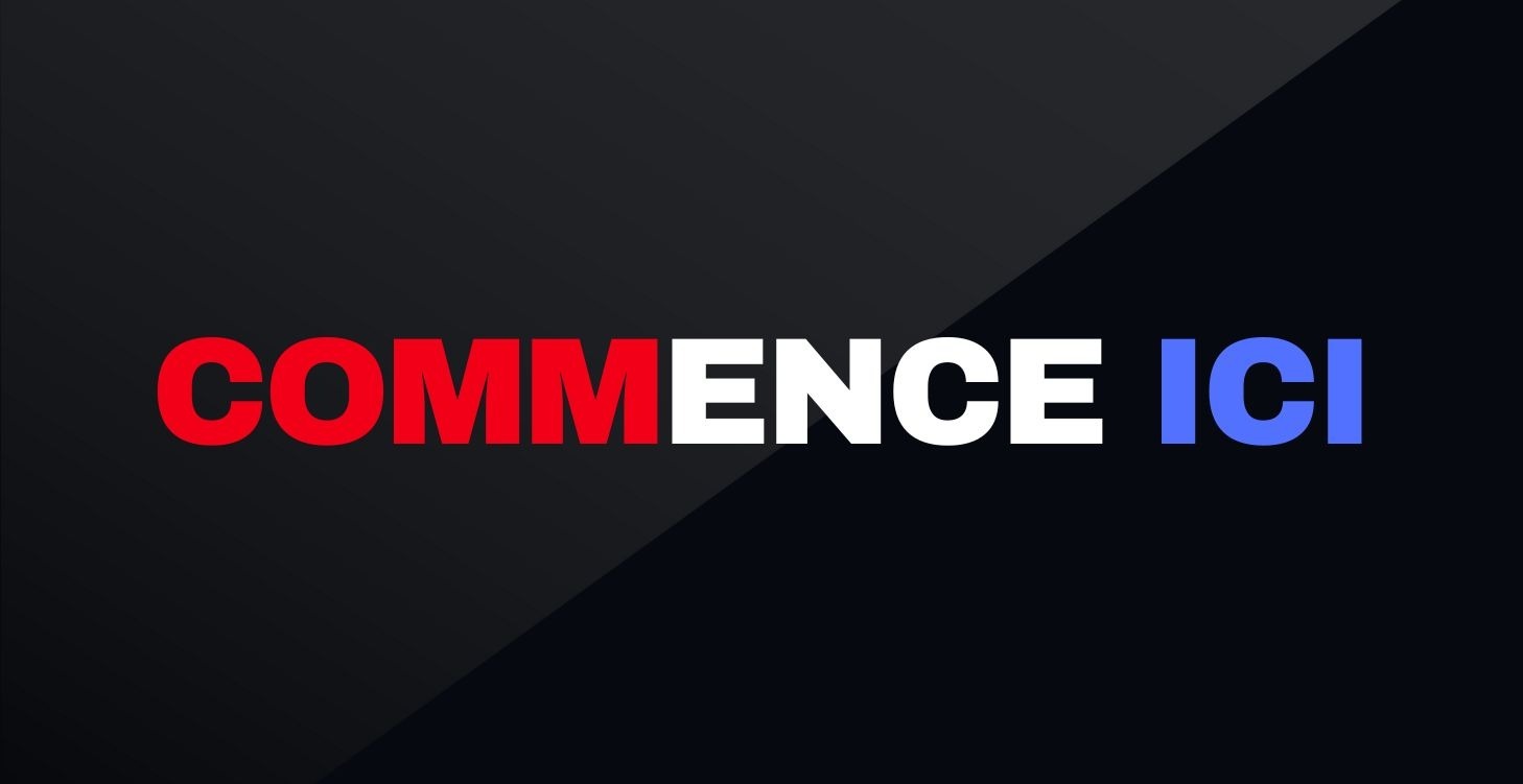 COMMENCE ICI ⬇️