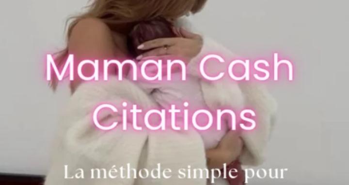 Maman Cash Citations