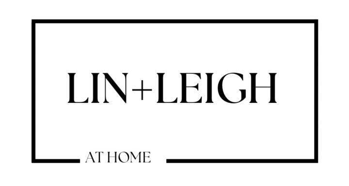 Lin + Leigh At Home