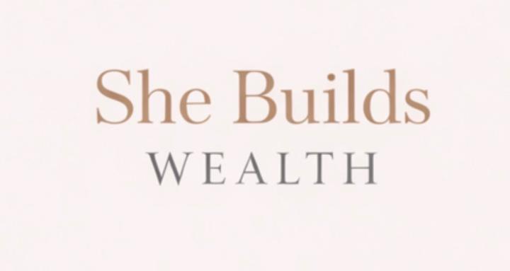 She Builds Wealth