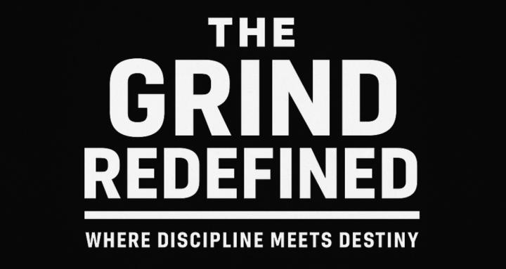 The Grind Redefined