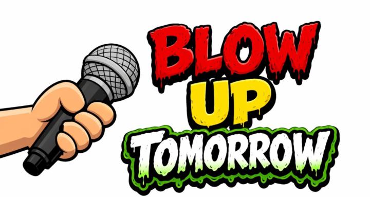 Blow UP Tomorrow
