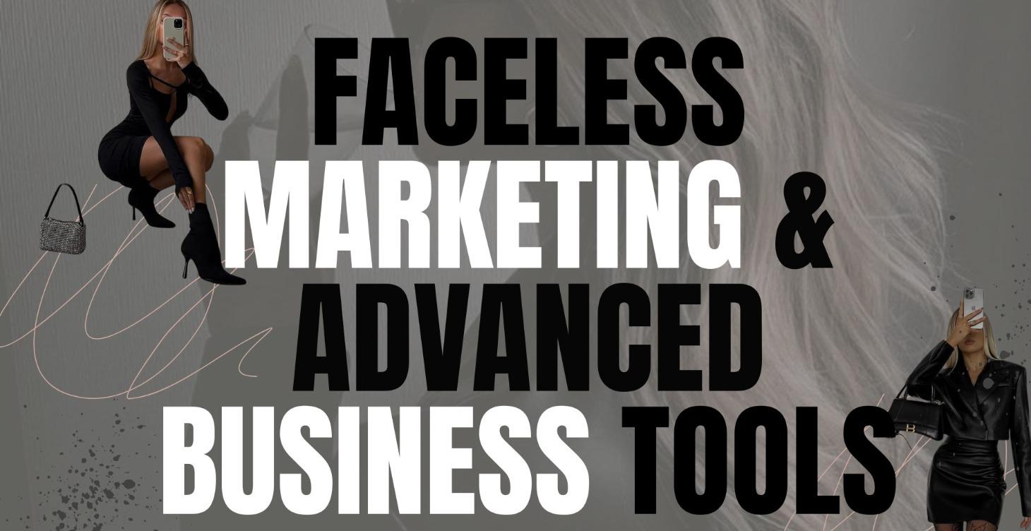 Faceless Marketing & Advanced Business Tools