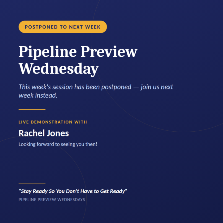 Pipeline Preview Wednesday has been postponed to next Wednesday. 