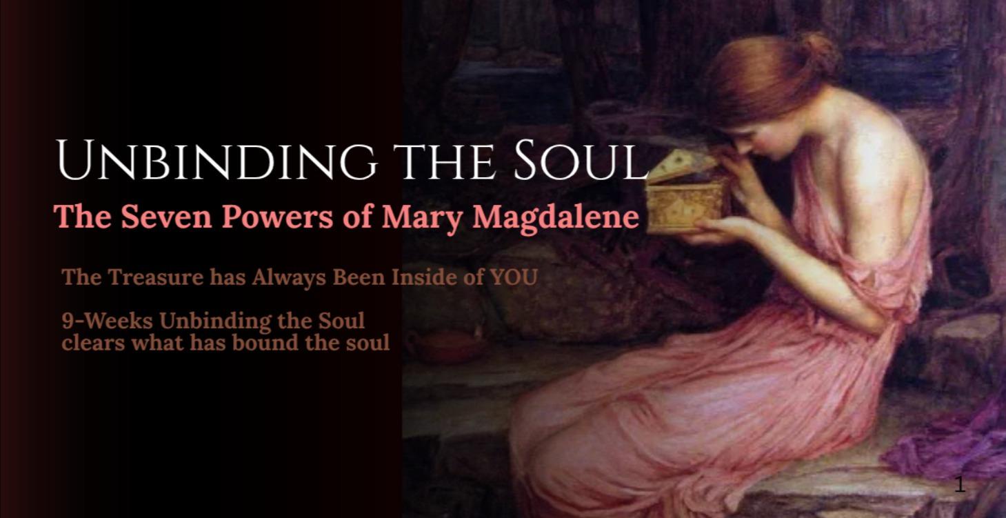 UNBINDING the Soul: Seven Powers of Mary Magdalene
