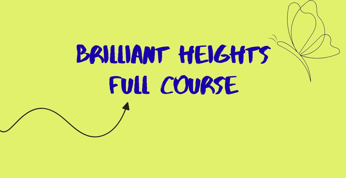 Brilliant Heights (Full Course)