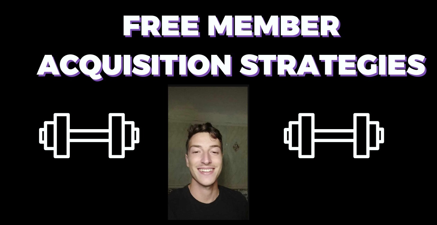 Free member acquisition strategies