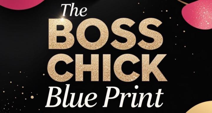 The Boss Chick Blueprint
