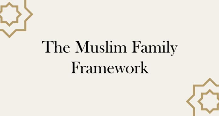 The Muslim Family Framework