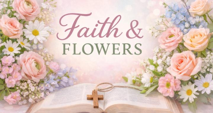 Faith & Flowers