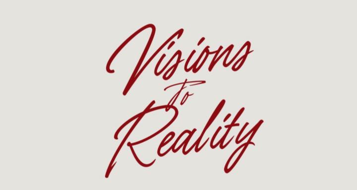 Visions To Reality