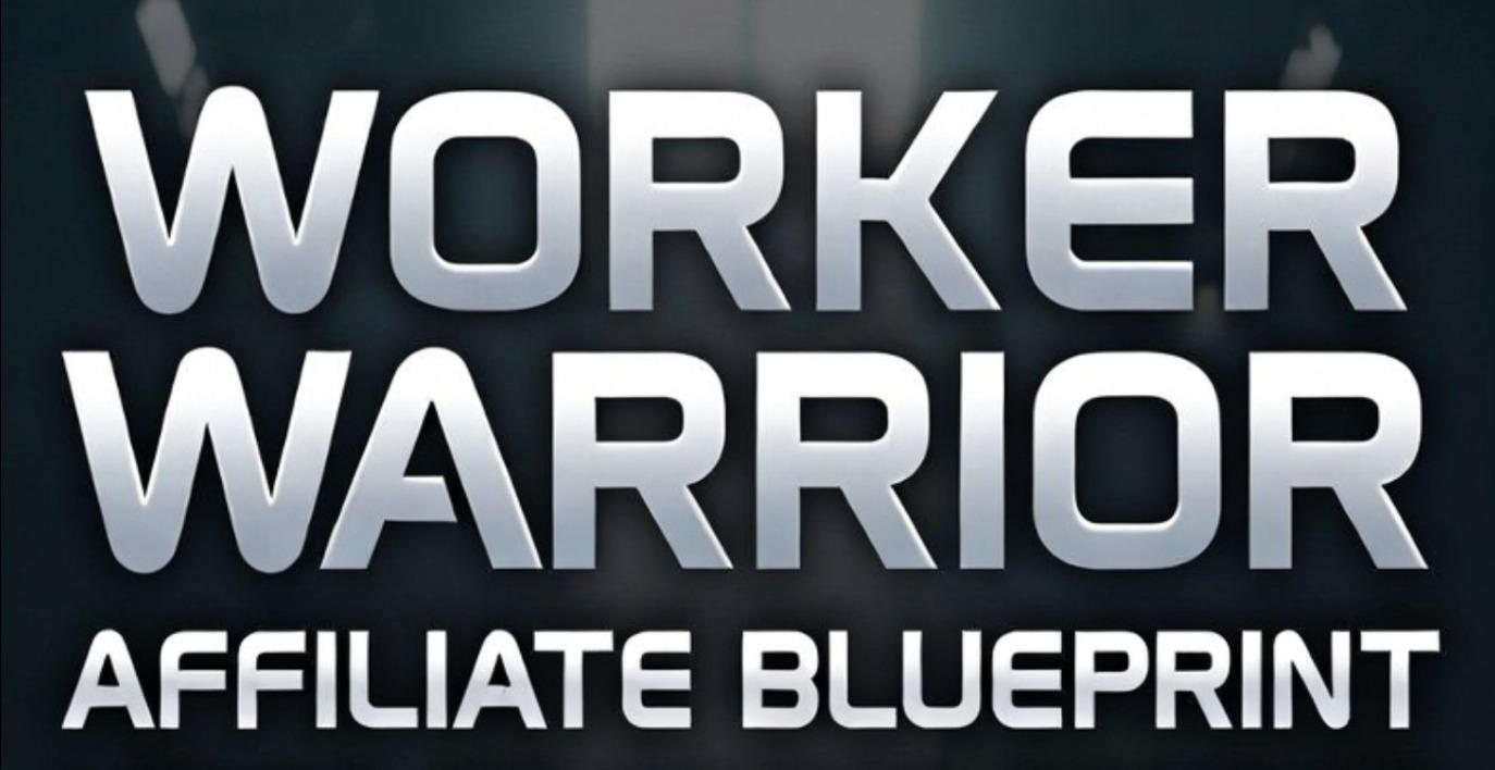 Worker Warrior Affiliate Blueprint