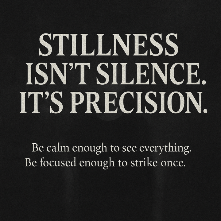 Stillness Isn’t Silence. 