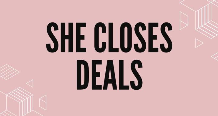She Closes Deals