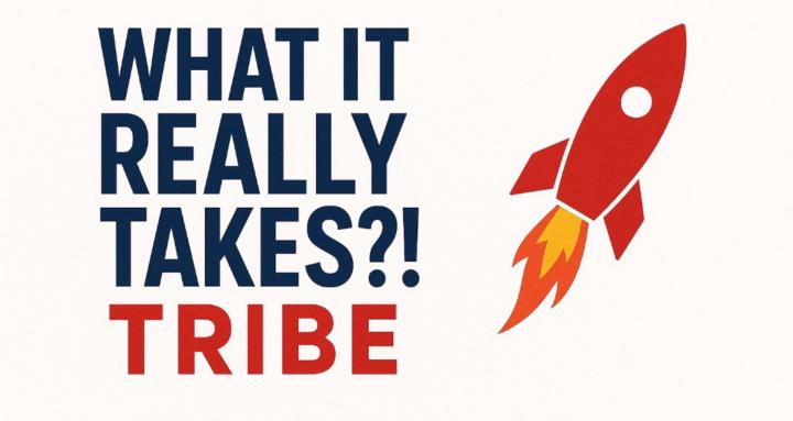 What It Really Takes?! Tribe
