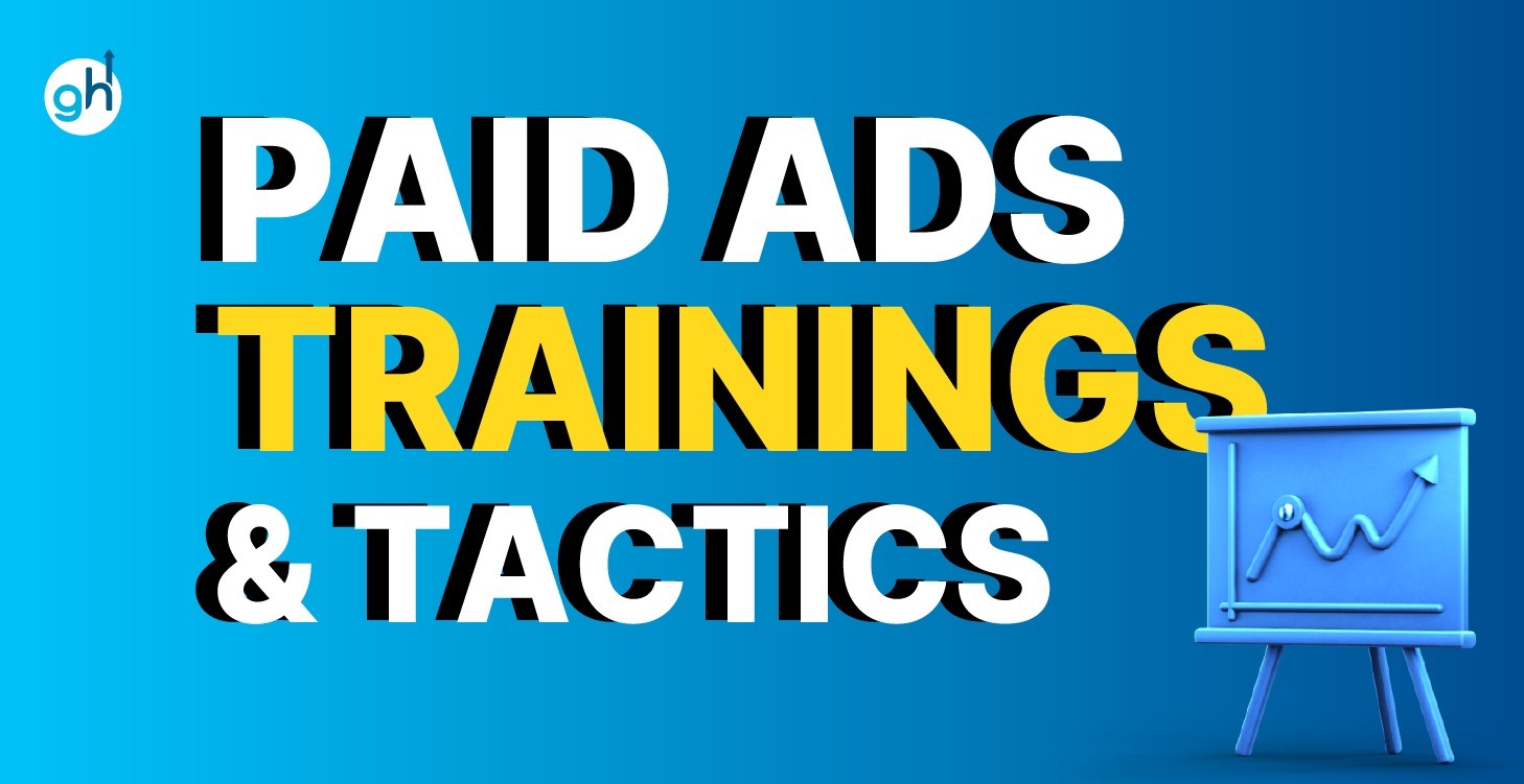 Paid Ads Trainings & Tactics