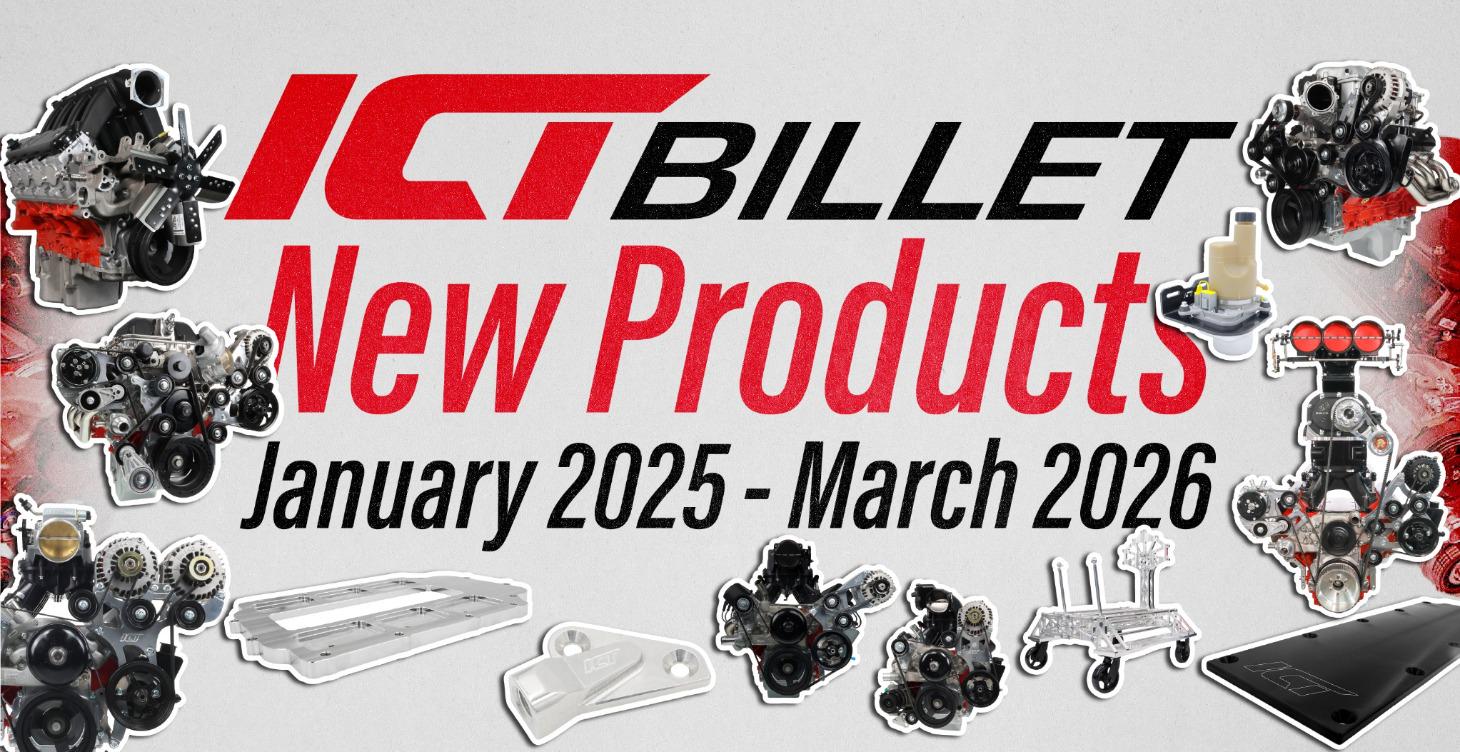 All New ICT Billet Products