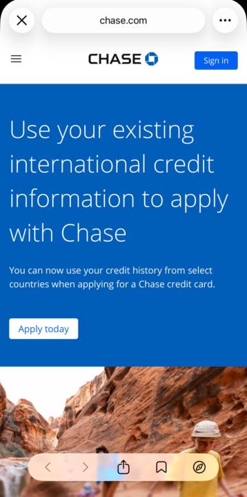 Chase supports credit applications in the UK and Canada.