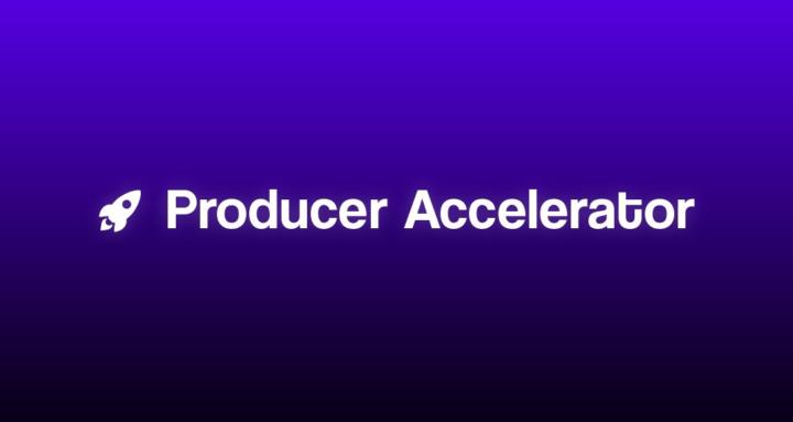 Producer Accelerator