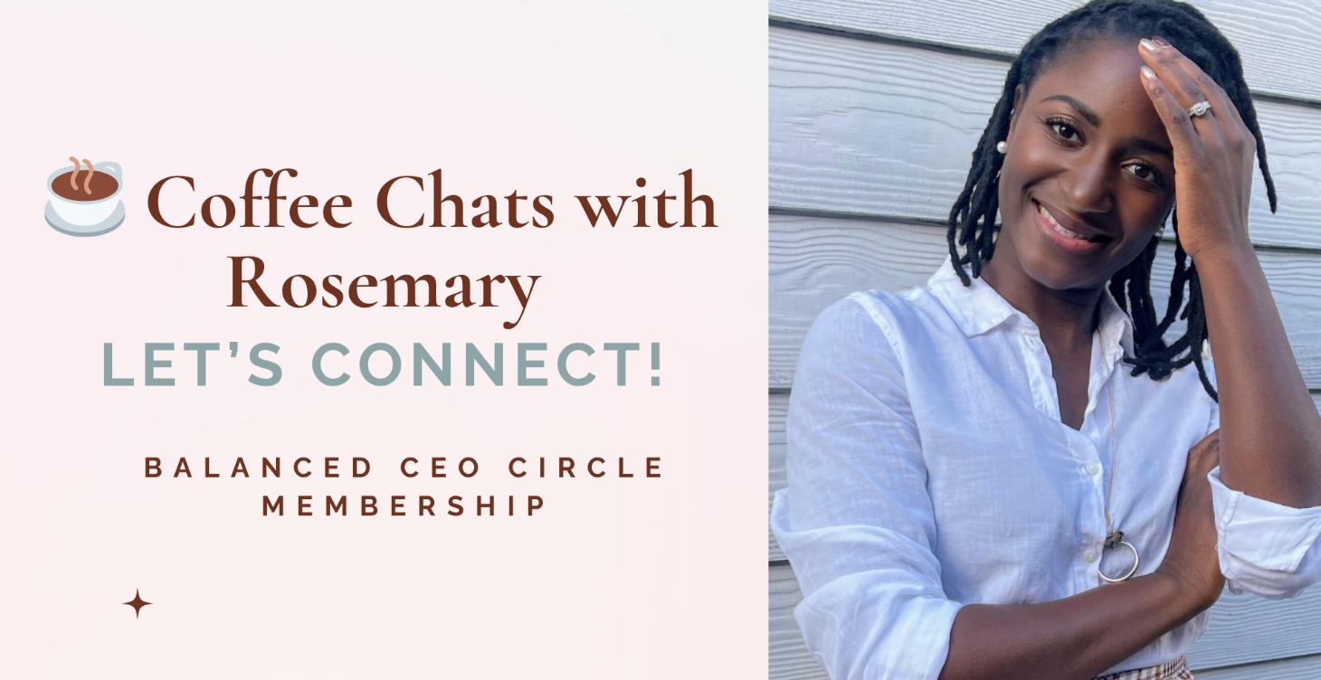☕ Coffee Chats with Rosemary (Let’s Connect!)