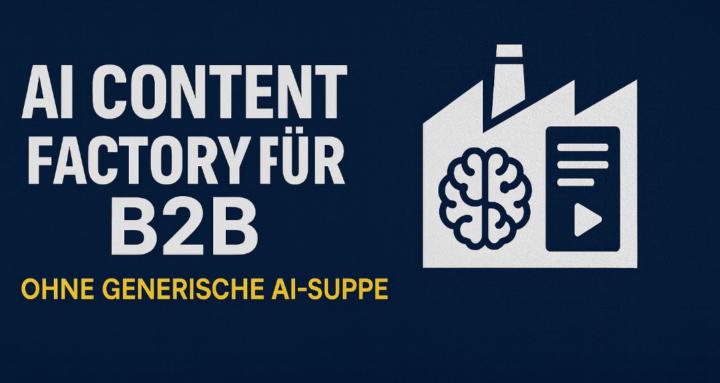 AI Content Factory für B2B🏭