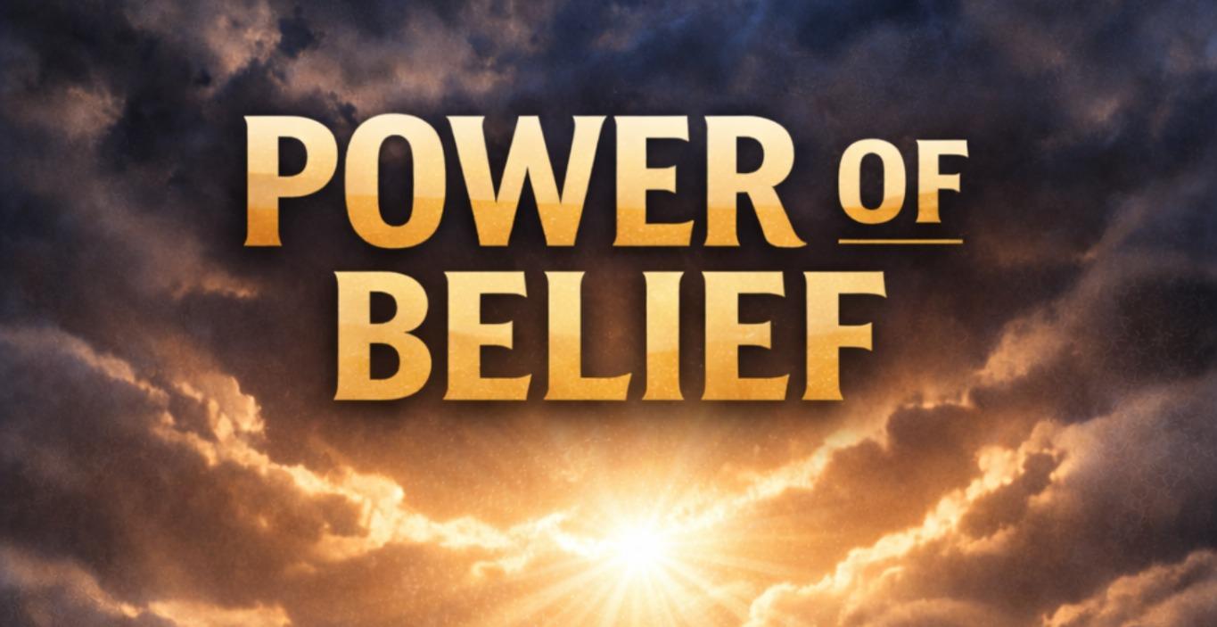 POWER OF BELIEF