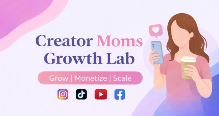 Creator Moms Growth Lab