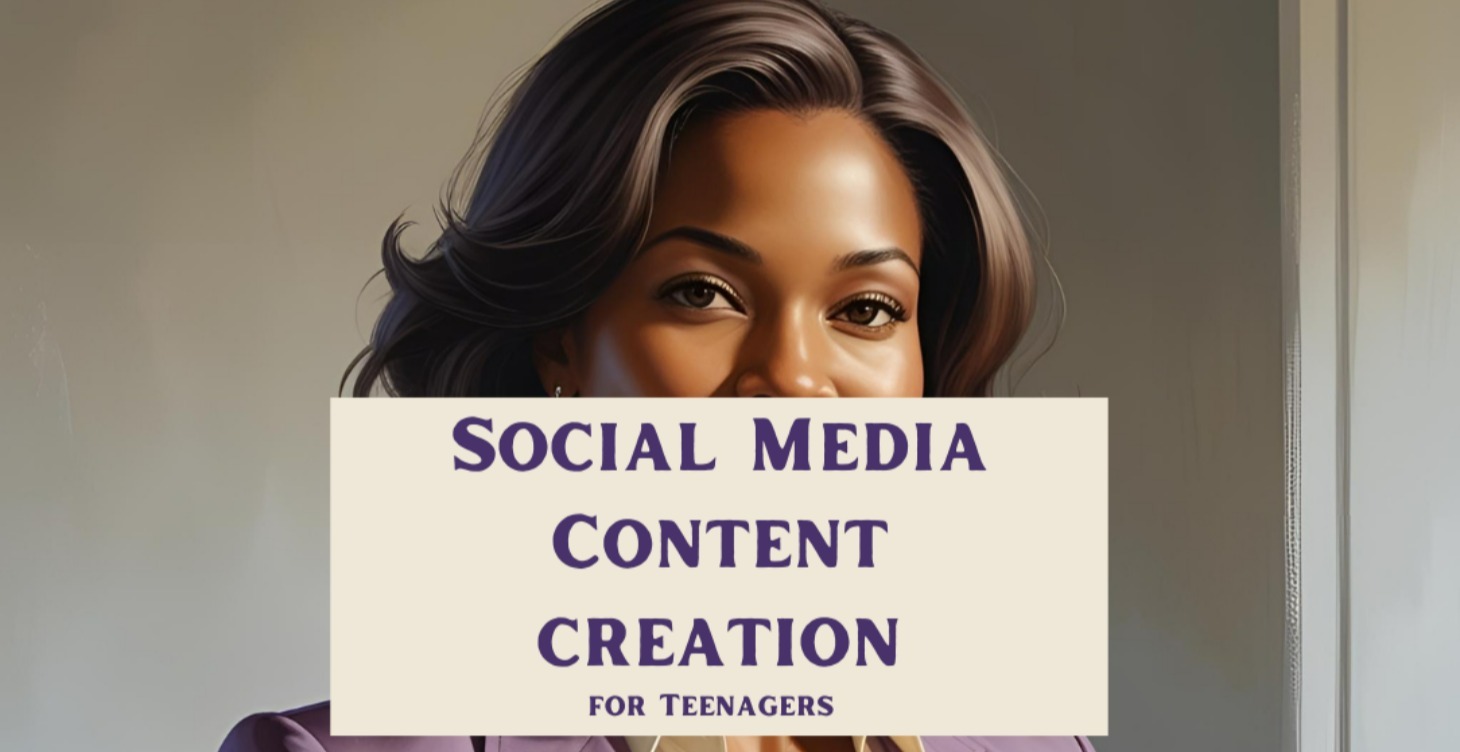 Social Media Content Creation For Teens